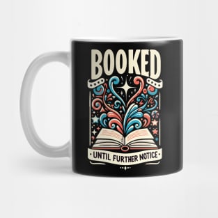 Booked Until Further Notice T-shirt - A Truly Novel Gift Mug